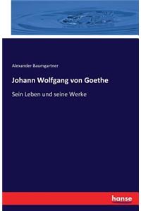 Johann Wolfgang von Goethe