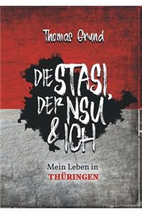 Die Stasi, der NSU & ich