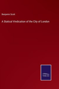 Statical Vindication of the City of London