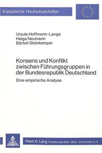 Konsens Und Konflikt Zwischen Fuehrungsgruppen in Der Bundesrepublik Deutschland