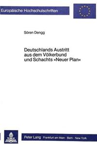 Deutschlands Austritt Aus Dem Voelkerbund Und Schachts «Neuer Plan»