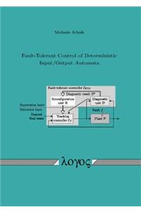 Fault-Tolerant Control of Deterministic Input/Output Automata