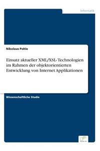Einsatz aktueller XML/XSL- Technologien im Rahmen der objektorientierten Entwicklung von Internet Applikationen