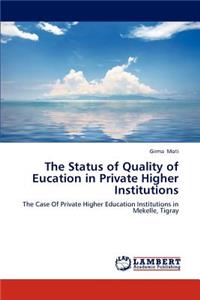 Status of Quality of Eucation in Private Higher Institutions