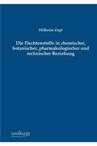 Flechtenstoffe in Chemischer, Botanischer, Pharmakologischer Und Technischer Beziehung