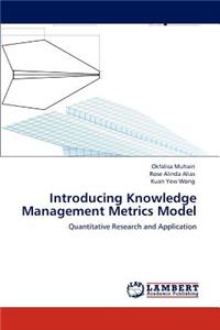 Introducing Knowledge Management Metrics Model