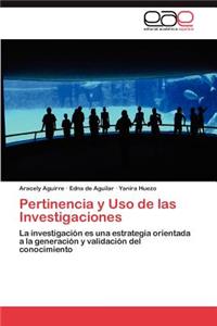 Pertinencia y Uso de las Investigaciones