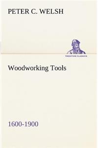 Woodworking Tools 1600-1900