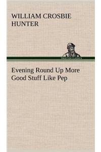 Evening Round Up More Good Stuff Like Pep