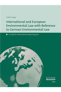 International European Environmental Law with Reference to German Environmental Law