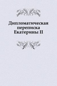 Diplomaticheskaya perepiska Ekateriny II