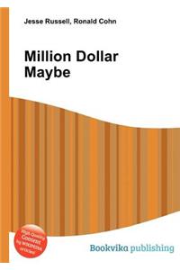 Million Dollar Maybe