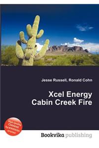 Xcel Energy Cabin Creek Fire