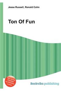 Ton of Fun