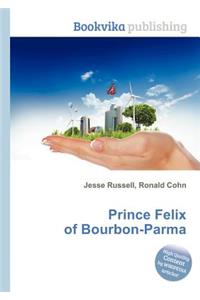 Prince Felix of Bourbon-Parma