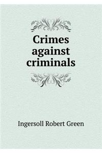 Crimes Against Criminals