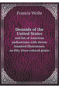 Desmids of the United States and List of American Pediastrums with Eleven Hundred Illustrations on Fifty-Three Colored Plates