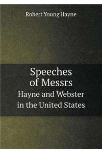 Speeches of Messrs Hayne and Webster in the United States