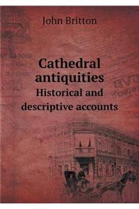 Cathedral Antiquities Historical and Descriptive Accounts