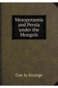 Mesopotamia and Persia Under the Mongols