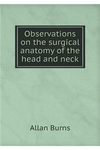 Observations on the Surgical Anatomy of the Head and Neck