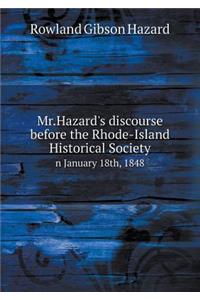 Mr.Hazard's discourse before the Rhode-Island Historical Society n January 18th, 1848