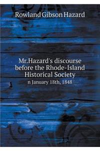 Mr.Hazard's Discourse Before the Rhode-Island Historical Society N January 18th, 1848