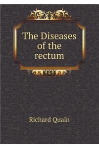 The Diseases of the rectum