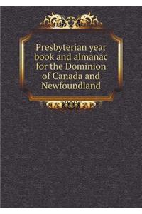 Presbyterian Year Book and Almanac for the Dominion of Canada and Newfoundland