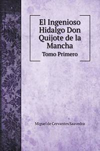 El Ingenioso Hidalgo Don Quijote de la Mancha