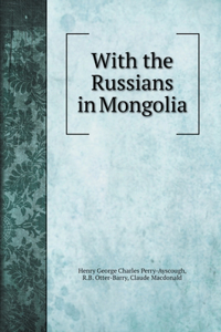 With the Russians in Mongolia
