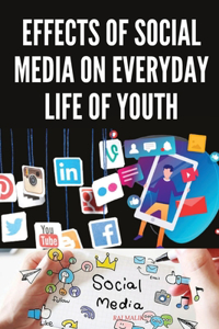 Effects of Social Media on Everyday Life of Youth