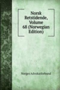Norsk Retstidende, Volume 68 (Norwegian Edition)