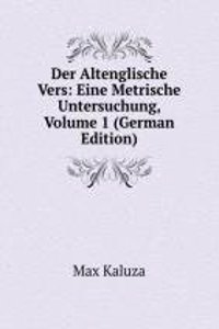 Der Altenglische Vers: Eine Metrische Untersuchung, Volume 1 (German Edition)