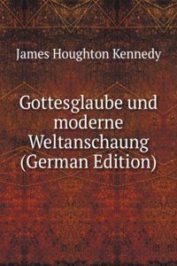 Gottesglaube und moderne Weltanschaung (German Edition)