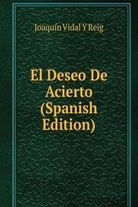 El Deseo De Acierto (Spanish Edition)