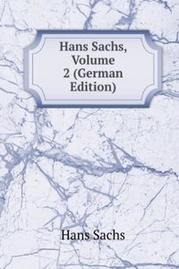 Hans Sachs, Volume 2 (German Edition)