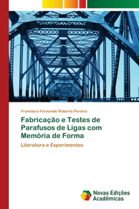 Fabricação e Testes de Parafusos de Ligas com Memória de Forma