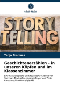 Geschichtenerzählen - in unseren Köpfen und im Klassenzimmer