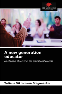 A new generation educator