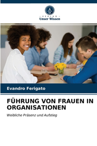 Führung Von Frauen in Organisationen