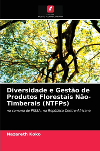 Diversidade e Gestão de Produtos Florestais Não-Timberais (NTFPs)