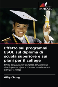 Effetto sui programmi ESOL sul diploma di scuola superiore e sui piani per il college