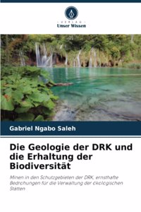Die Geologie der DRK und die Erhaltung der Biodiversität