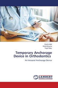 Temporary Anchorage Device in Orthodontics