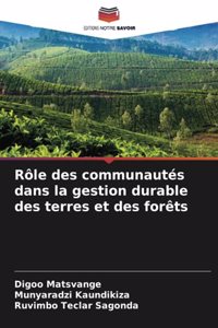 Rôle des communautés dans la gestion durable des terres et des forêts
