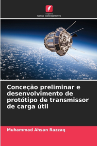 Conceção preliminar e desenvolvimento de protótipo de transmissor de carga útil