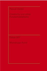 Creativity and Other Fundamentalisms