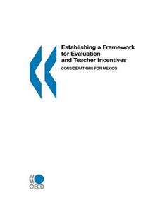 Establishing a Framework for Evaluation and Teacher Incentives