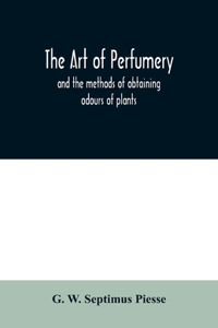 The art of perfumery